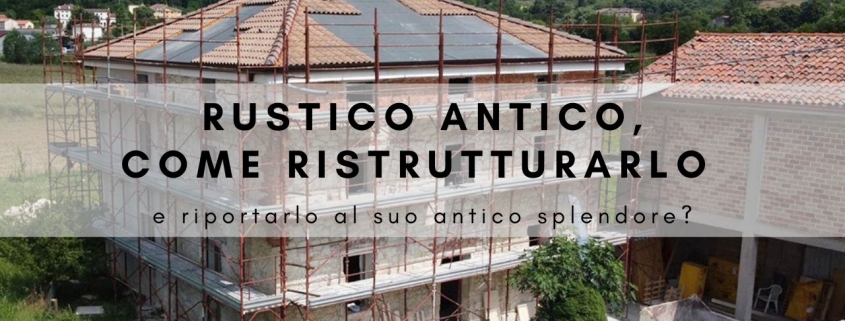 ristrutturare rustico antico